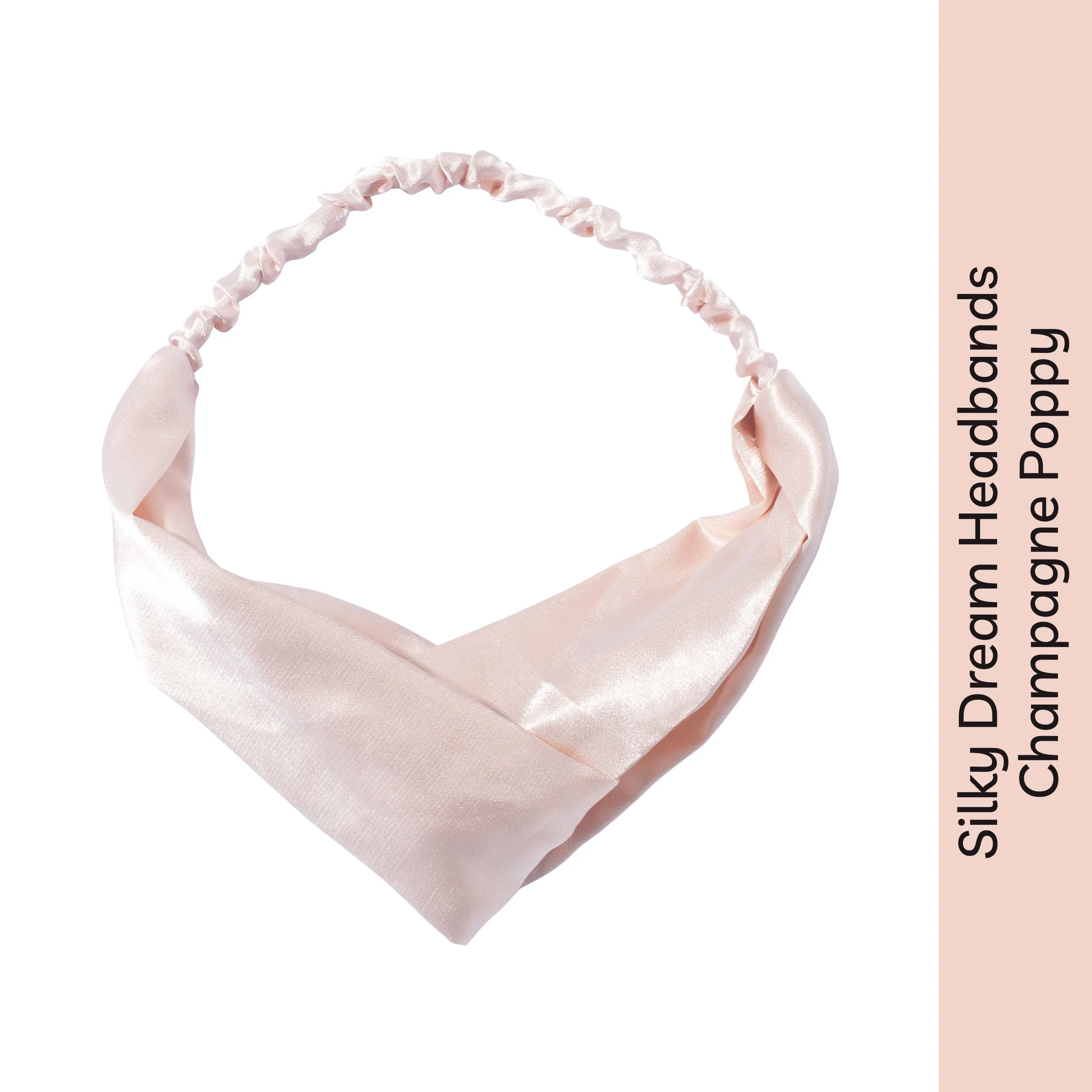 SQ Silky Dream Headbands - Champagne Poppy - Champagne